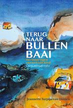 Terug naar Bullenbaai 9789082936155, Boeken, Geschiedenis | Wereld, Verzenden, Gelezen, Jeannette Turpijn-van Duinen
