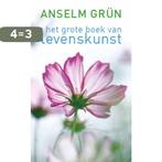 Het grote boek van levenskunst 9789025901318 Anselm Grün, Verzenden, Zo goed als nieuw, Anselm Grün