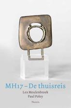 MH17 DE THUISREIS 9789072219978 Paul Poley, Verzenden, Gelezen, Paul Poley