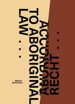 9789071346514 Volgens Aboriginal recht ... / According to..., Boeken, Verzenden, Zo goed als nieuw, Agnes Schreiner