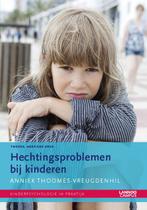 Hechtingsproblemen bij kinderen / Kinderpsychologie in, Boeken, Verzenden, Gelezen, Anniek Thoomes-Vreugdenhil
