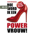 Hoe word ik een powervrouw! 9789081957304 Janette Sybrandy, Verzenden, Zo goed als nieuw, Janette Sybrandy