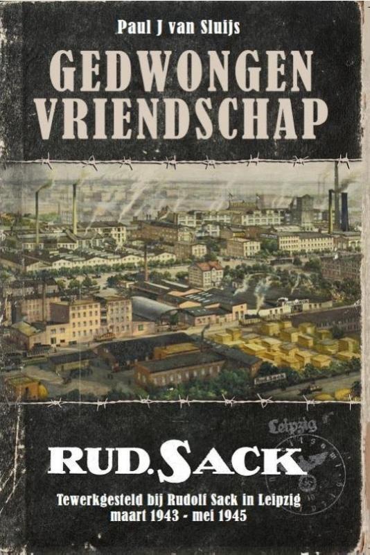 Gedwongen Vriendschap. Tewerkgesteld bij Rudolf Sack in, Boeken, Oorlog en Militair, Gelezen, Verzenden