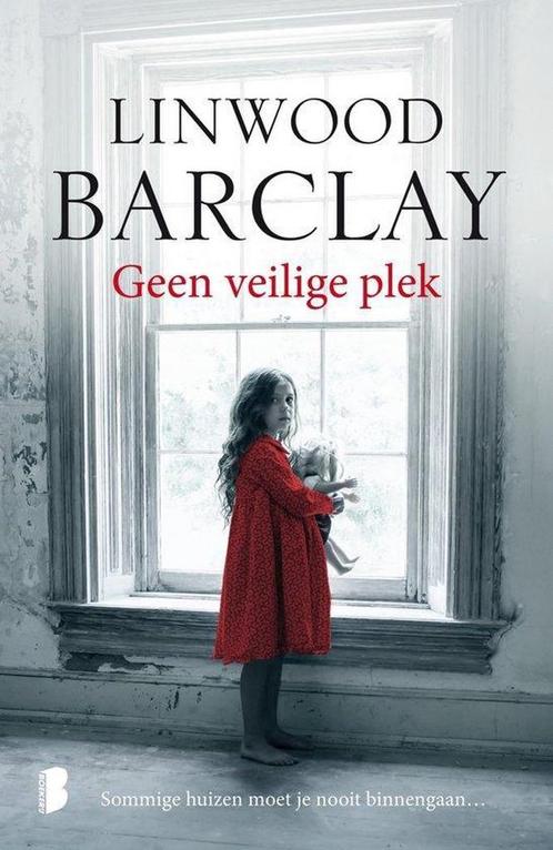 Geen veilige plek van Linwood Barclay 9789022580462, Boeken, Overige Boeken, Zo goed als nieuw, Verzenden