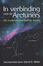 In verbinding met de Arcturiërs - David K. Miller, Boeken, Verzenden, Nieuw