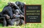 9789080902060 Monkey see, monkey do | Tweedehands, Verzenden, Zo goed als nieuw, Patrick van Veen