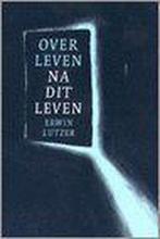 OVER LEVEN NA DIT LEVEN 9789058290472 E. Lutzer, Verzenden, Gelezen, E. Lutzer