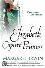 Elizabeth, Captive Princess 9780749080563 Margaret Irwin, Gelezen, Margaret Irwin, Verzenden