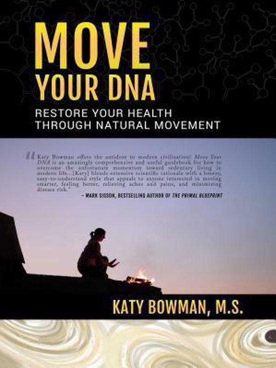 Move Your DNA 9780989653947 Katy Bowman, Boeken, Taal | Engels, Zo goed als nieuw, Verzenden