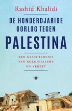 De Honderdjarige Oorlog Tegen Palestina |  NIEUW | Khalidi,, Boeken, Ophalen of Verzenden, Nieuw, Khalidi, Rashid