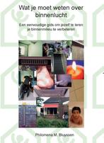 Wat je moet weten over binnenlucht 9789065623829, Verzenden, Zo goed als nieuw, Philomena M. Bluyssen