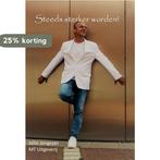 John Jongejan - Steeds sterker worden! - Paperback, Verzenden, Zo goed als nieuw, John Jongejan
