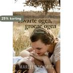 Zwarte ogen, groene ogen 9789401906531 Marleen Schmitz, Verzenden, Gelezen, Marleen Schmitz