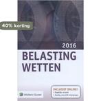 Belastingwetten 2016 9789013135077, Verzenden, Gelezen, Wolters Kluwer Nederland B.V.