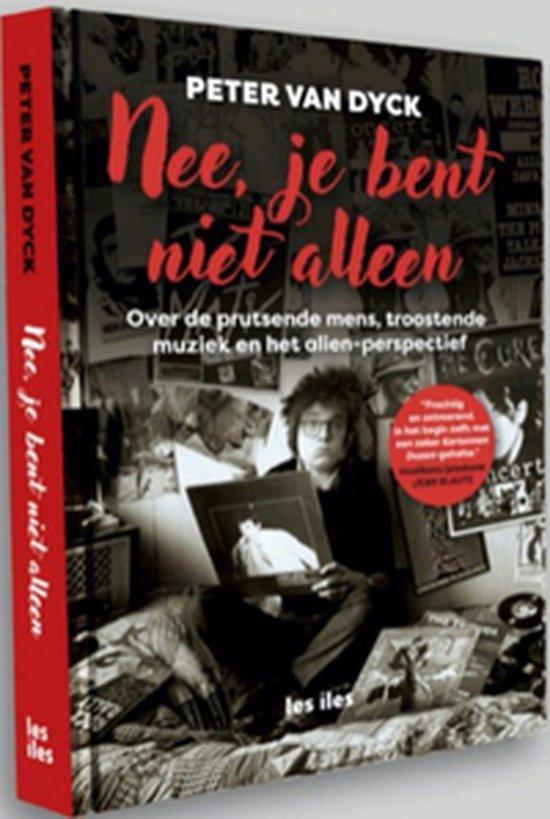 Nee, je bent niet alleen 9789491545849 Peter van Dyck, Boeken, Literatuur, Zo goed als nieuw, Verzenden