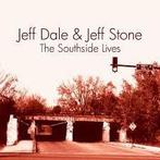 cd - Jeff Dale &amp; Jeff Stone - The Southside Lives, Verzenden, Zo goed als nieuw
