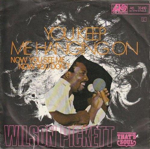 Wilson Pickett   - You Keep Me Hanging On + Now You See M..., Cd's en Dvd's, Vinyl Singles, Verzenden