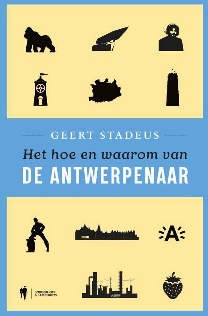 Het hoe en waarom van de Antwerpenaar 9789463930154, Boeken, Reisgidsen, Zo goed als nieuw, Verzenden