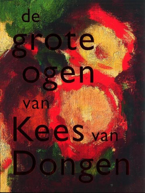 Dongen, Kees van. De grote ogen van Kees van Dongen, Boeken, Kunst en Cultuur | Beeldend, Gelezen, Verzenden