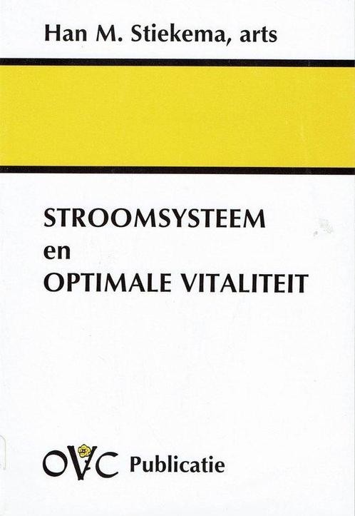 Stroomsysteem en optimale vitaliteit - Han M. Stiekema - 978, Boeken, Esoterie en Spiritualiteit, Verzenden