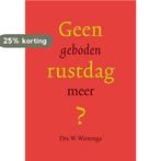Geen geboden rustdag meer? 9789490385002 W. Wierenga, Verzenden, Gelezen, W. Wierenga