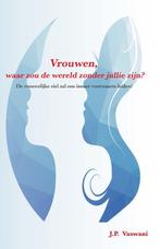 Vrouwen, Waar zou de wereld zonder jullie zijn? J.P. Vaswani, Boeken, Verzenden, Gelezen, J.P. Vaswani
