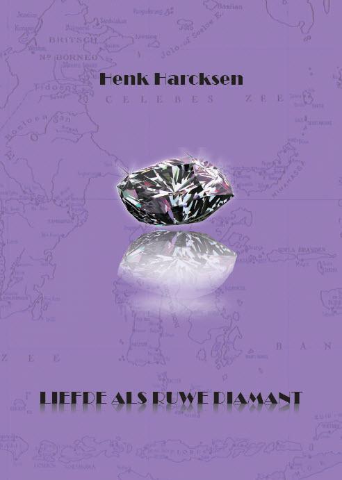 Liefde als ruwe diamant 9789491872129 Henk Harcksen, Boeken, Literatuur, Gelezen, Verzenden