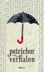 Petrichor verhalen 9789491773013 Paul van Dijk, Boeken, Verzenden, Gelezen, Paul van Dijk