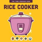 9780760397411 The Time-Pressed Cook- Rice Cooker, Verzenden, Nieuw, Editors Of The Harvard Common Press