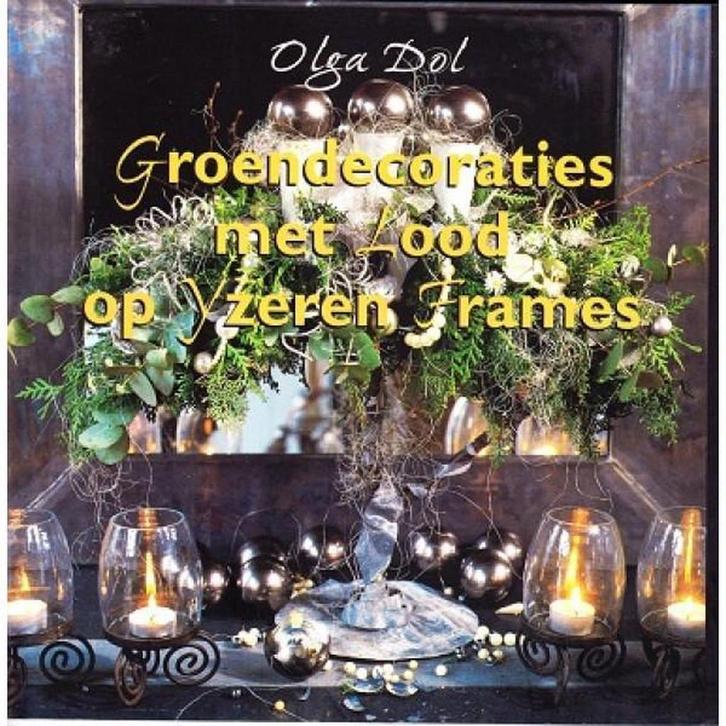 Groendecoraties met Lood op Yzeren Frames 9789038415512, Boeken, Hobby en Vrije tijd, Zo goed als nieuw, Verzenden