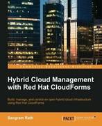 Hybrid Cloud Management with Red Hat CloudForms. Rath,, Verzenden, Zo goed als nieuw, Rath, Sangram