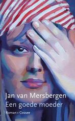 Een Goede Moeder |  NIEUW | Van Mersbergen, Jan | 9789059369, Boeken, Ophalen of Verzenden, Nieuw, Van Mersbergen, Jan
