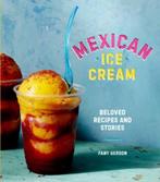 9781607747772 Mexican Ice Cream Fany Gerson, Boeken, Kookboeken, Nieuw, Verzenden, Fany Gerson