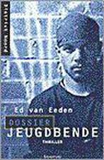 Dossier Jeugdbende / District Noord / 1 9789056720261, Boeken, Verzenden, Gelezen, Ed van Eeden