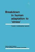 Breakdown in Human Adaptation to Stress: Towa. Cullen,, J. Siegrist, H. M. Wegmann, J. Cullen, Zo goed als nieuw, Verzenden