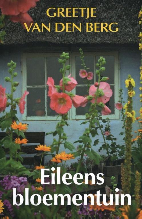 Eileens bloementuin 9789020539912 Greetje van den Berg, Boeken, Streekboeken en Streekromans, Gelezen, Verzenden