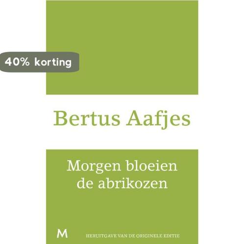 Morgen bloeien de abrikozen 9789029089708 Bertus Aafjes, Boeken, Romans, Gelezen, Verzenden