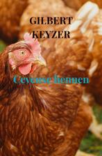 Cevense hennen 9789402185911 Gilbert Keyzer, Verzenden, Gelezen, Gilbert Keyzer