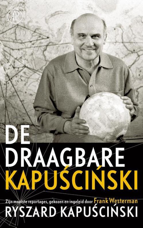 De draagbare Kapuscinski 9789029538633 Ryszard Kapuscinski, Boeken, Literatuur, Zo goed als nieuw, Verzenden