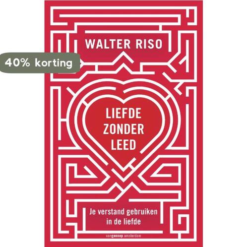 Liefde zonder leed 9789055156160 W. Riso, Boeken, Filosofie, Gelezen, Verzenden