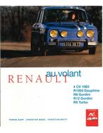 AU VOLANT RENAULT, 4 CV 1063, R1093 DAUPHINE, R8 GORDINI,, Nieuw, Author, Renault