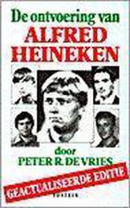 De ontvoering van Alfred Heineken 9789026107795, Verzenden, Gelezen, P.R. de Vries