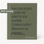 WATERLELIES VOOR DE GROTE EN KLEINE TUINVIJVER / Bloemen en, Verzenden, Gelezen, E. Petrowsky