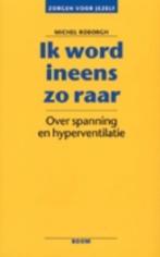 Ik word ineens zo raar / Zorgen voor jezelf 9789060097571, Verzenden, Zo goed als nieuw, Michel Roborgh