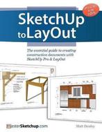 Sketchup to Layout 9780996539302 Matt Donley, Verzenden, Zo goed als nieuw, Matt Donley