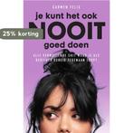 Je kunt het ook nooit goed doen 9789000370757 Carmen Felix, Verzenden, Zo goed als nieuw, Carmen Felix