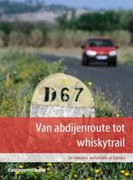 Van Abdijenroute Tot Whiskytrail 9789059510623, Boeken, Reisgidsen, Verzenden, Zo goed als nieuw