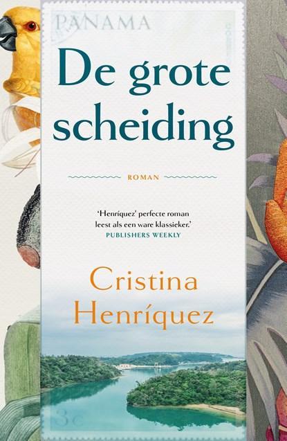 De grote scheiding | 9789400517608 | Cristina Henriquez, Boeken, Literatuur, Zo goed als nieuw