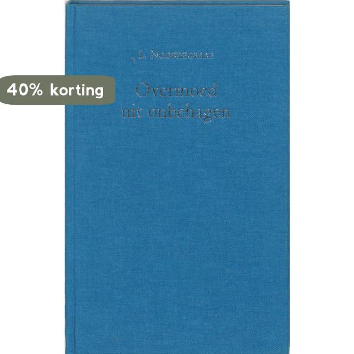 Overmoed uit onbehagen 9789065503343 Noordegraaf, Boeken, Geschiedenis | Wereld, Gelezen, Verzenden