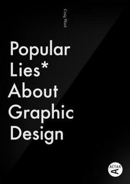 Popular Lies about Graphic Design 9788415391357 Craig Ward, Boeken, Taal | Engels, Zo goed als nieuw, Verzenden